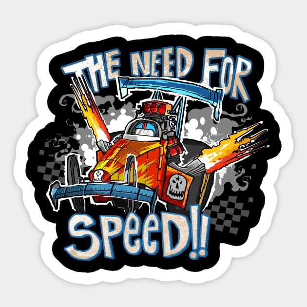 The need for speed! Sticker by teepublickalt69